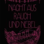 Nacht aus Rauch und Nebel